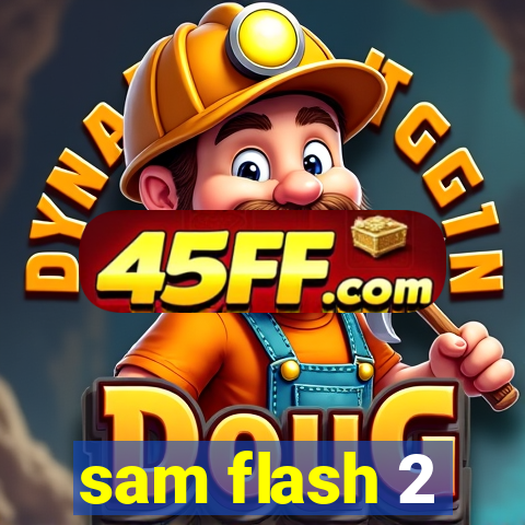 sam flash 2